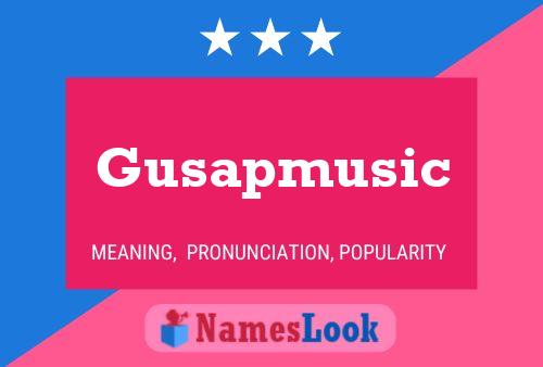 Gusapmusic Name Poster