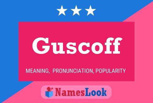 Guscoff Name Poster