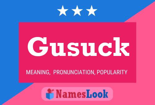 Gusuck Name Poster