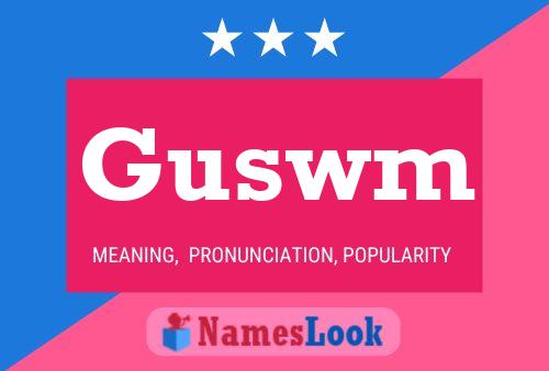 Guswm Name Poster