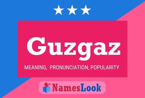 Guzgaz Name Poster