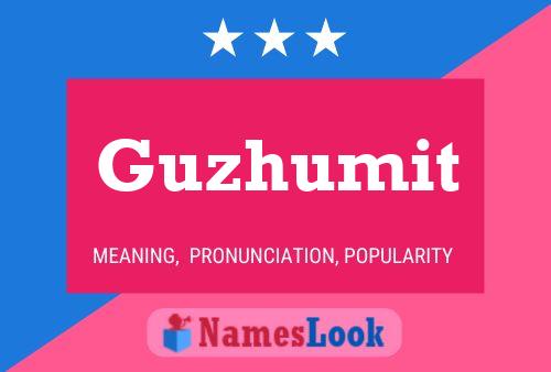 Guzhumit Name Poster