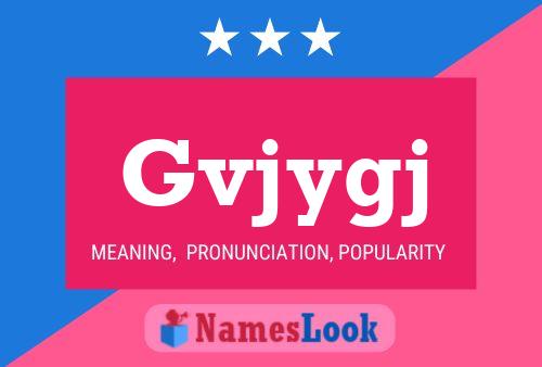 Gvjygj Name Poster