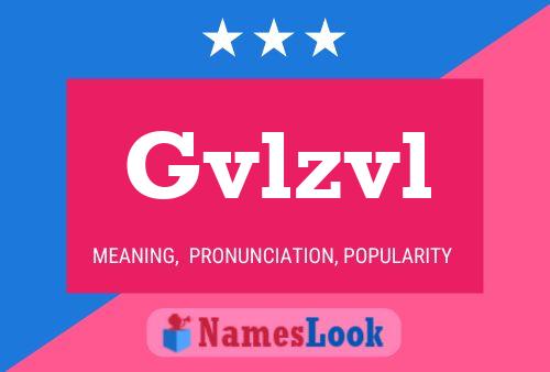 Gvlzvl Name Poster