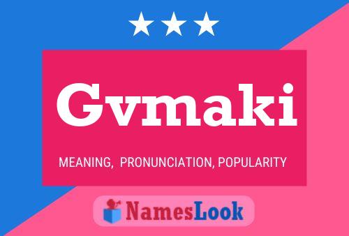 Gvmaki Name Poster