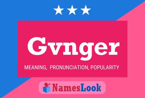 Gvnger Name Poster