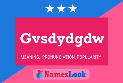 Gvsdydgdw Name Poster