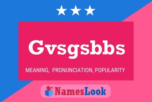 Gvsgsbbs Name Poster