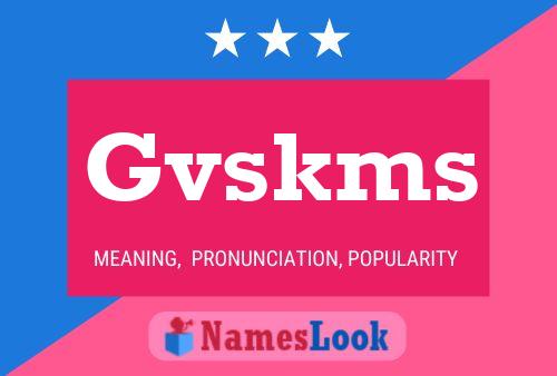 Gvskms Name Poster