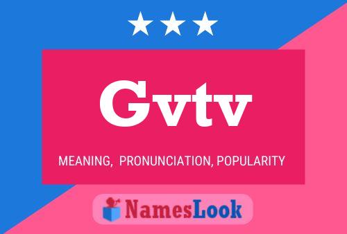 Gvtv Name Poster