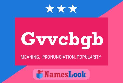 Gvvcbgb Name Poster