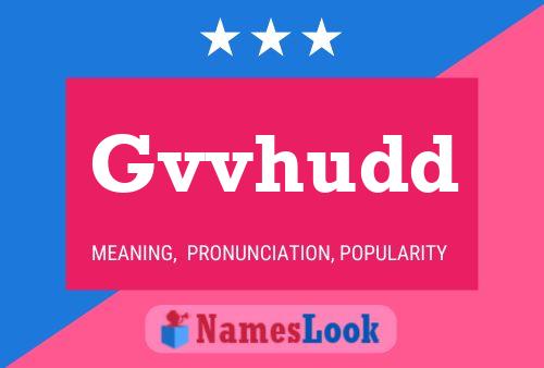 Gvvhudd Name Poster