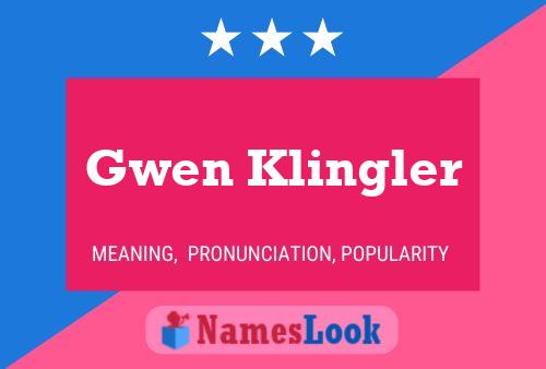 Gwen Klingler Name Poster