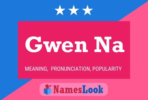 Gwen Na Name Poster