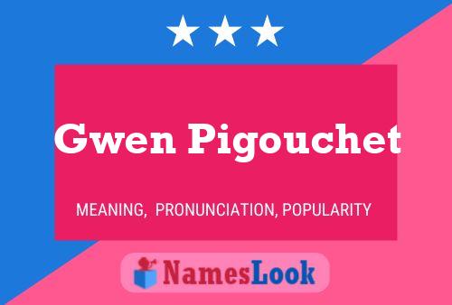 Gwen Pigouchet Name Poster