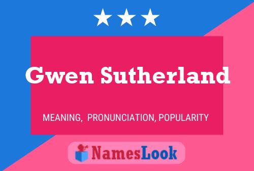 Gwen Sutherland Name Poster