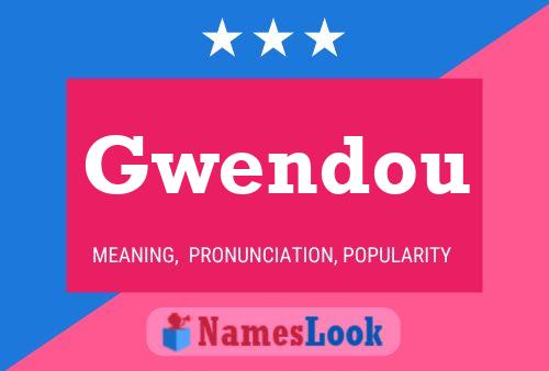 Gwendou Name Poster