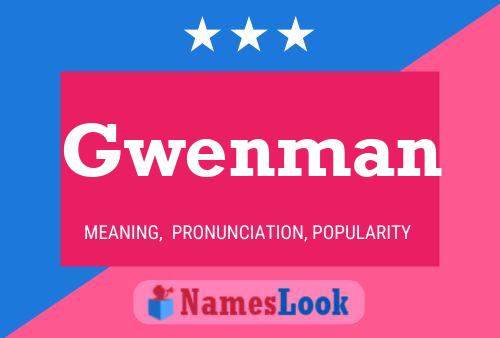 Gwenman Name Poster