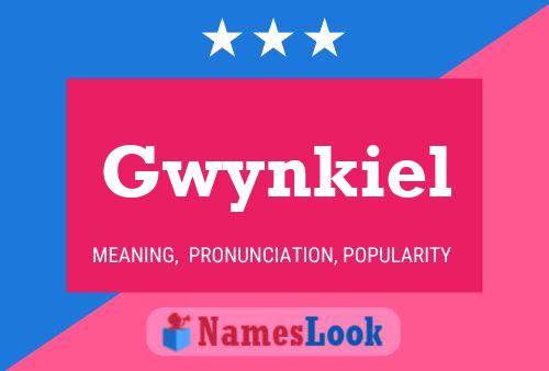 Gwynkiel Name Poster