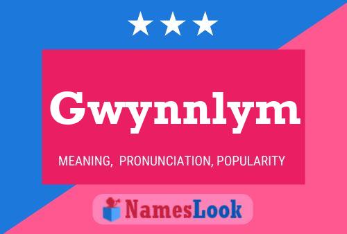 Gwynnlym Name Poster