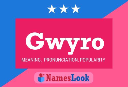 Gwyro Name Poster