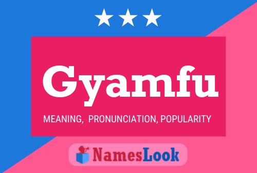 Gyamfu Name Poster