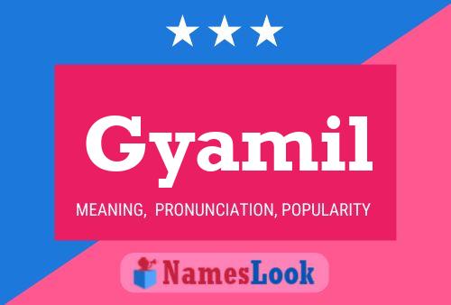 Gyamil Name Poster