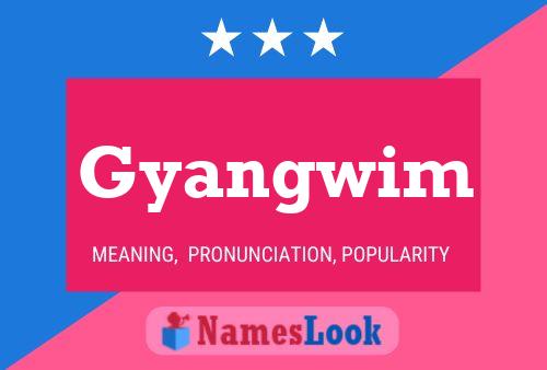 Gyangwim Name Poster