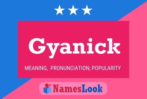 Gyanick Name Poster