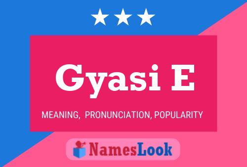 Gyasi E Name Poster