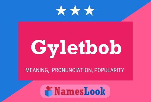 Gyletbob Name Poster