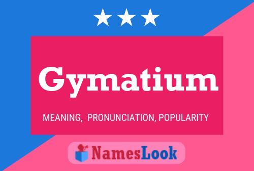 Gymatium Name Poster