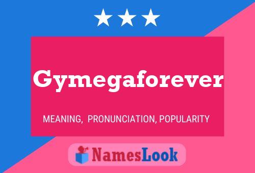 Gymegaforever Name Poster