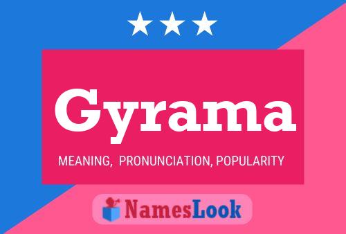 Gyrama Name Poster