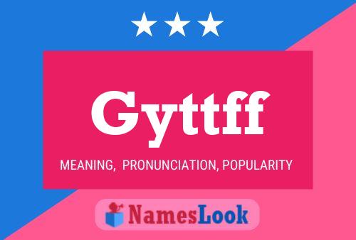 Gyttff Name Poster