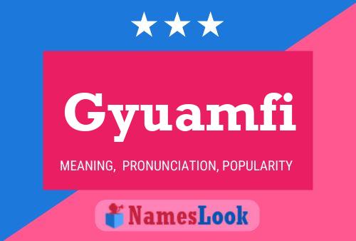 Gyuamfi Name Poster