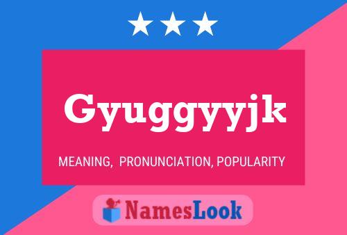 Gyuggyyjk Name Poster