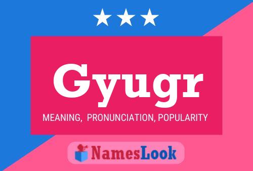 Gyugr Name Poster