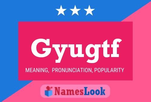 Gyugtf Name Poster