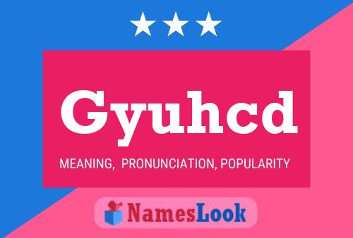 Gyuhcd Name Poster