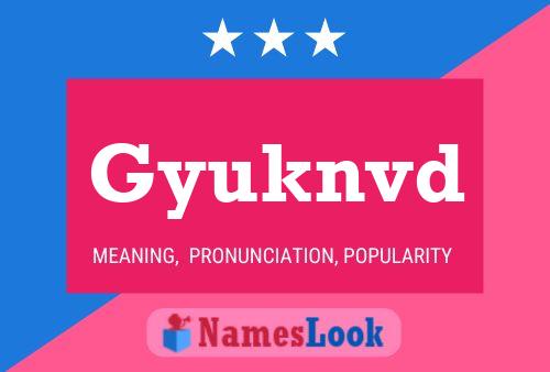 Gyuknvd Name Poster