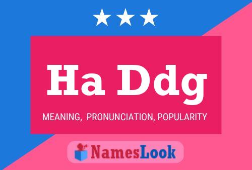 Ha Ddg Name Poster