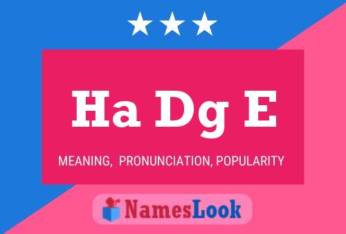 Ha Dg E Name Poster