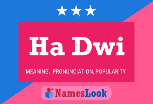 Ha Dwi Name Poster