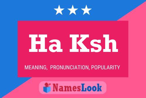 Ha Ksh Name Poster