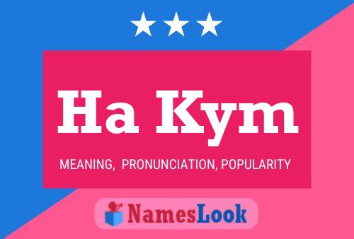 Ha Kym Name Poster