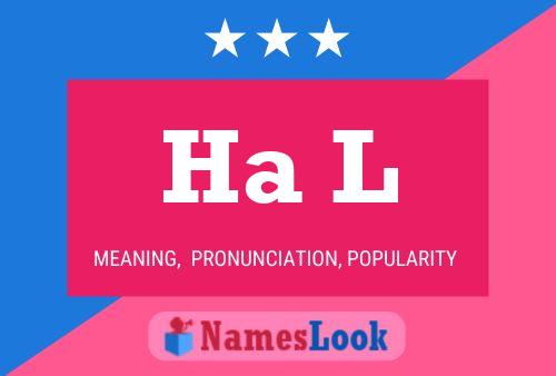 Ha L Name Poster