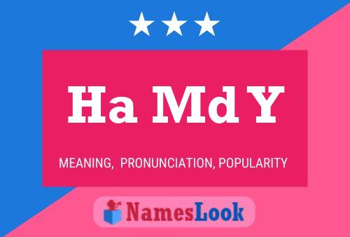 Ha Md Y Name Poster