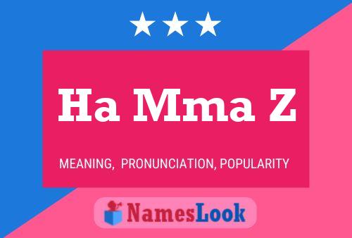 Ha Mma Z Name Poster