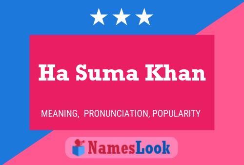 Ha Suma Khan Name Poster